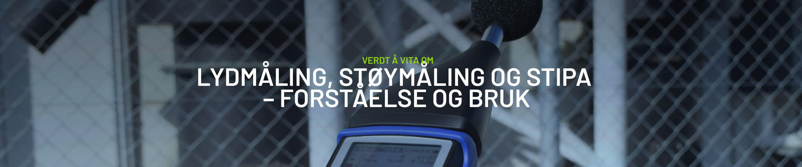 Lydmåling, støymåling og STIPA – forståelse og bruk